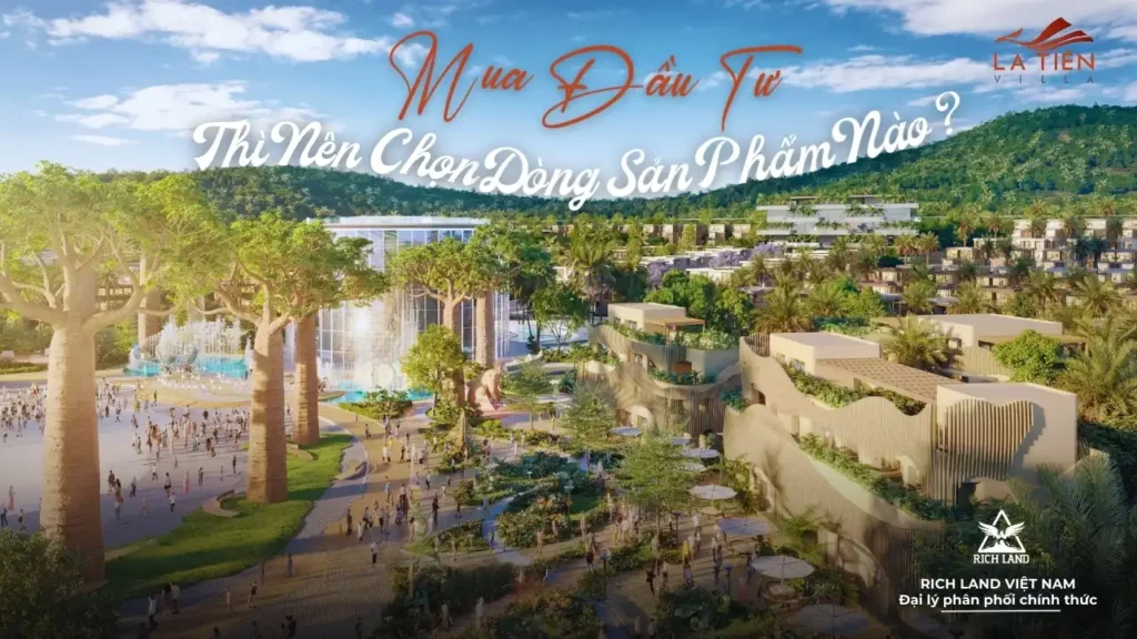 La Tien Villa - Mua đầu tư nên mua dòng sản phẩm nào